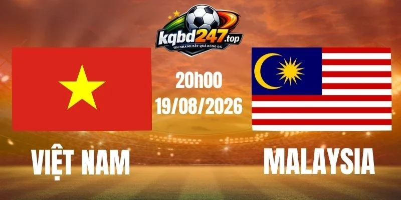 Kèo nhà cái Việt Nam vs Malaysia - Vòng bảng AFF Cup 20h00 19/08/2026