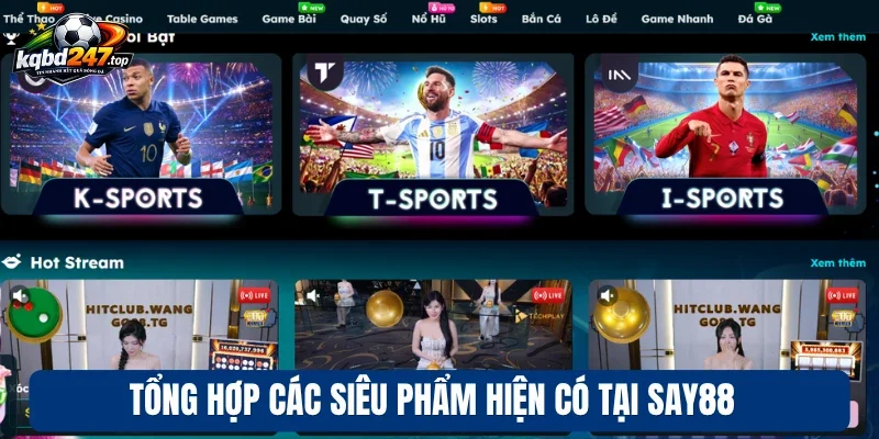 Tổng hợp các siêu phẩm hiện có tại Say88 